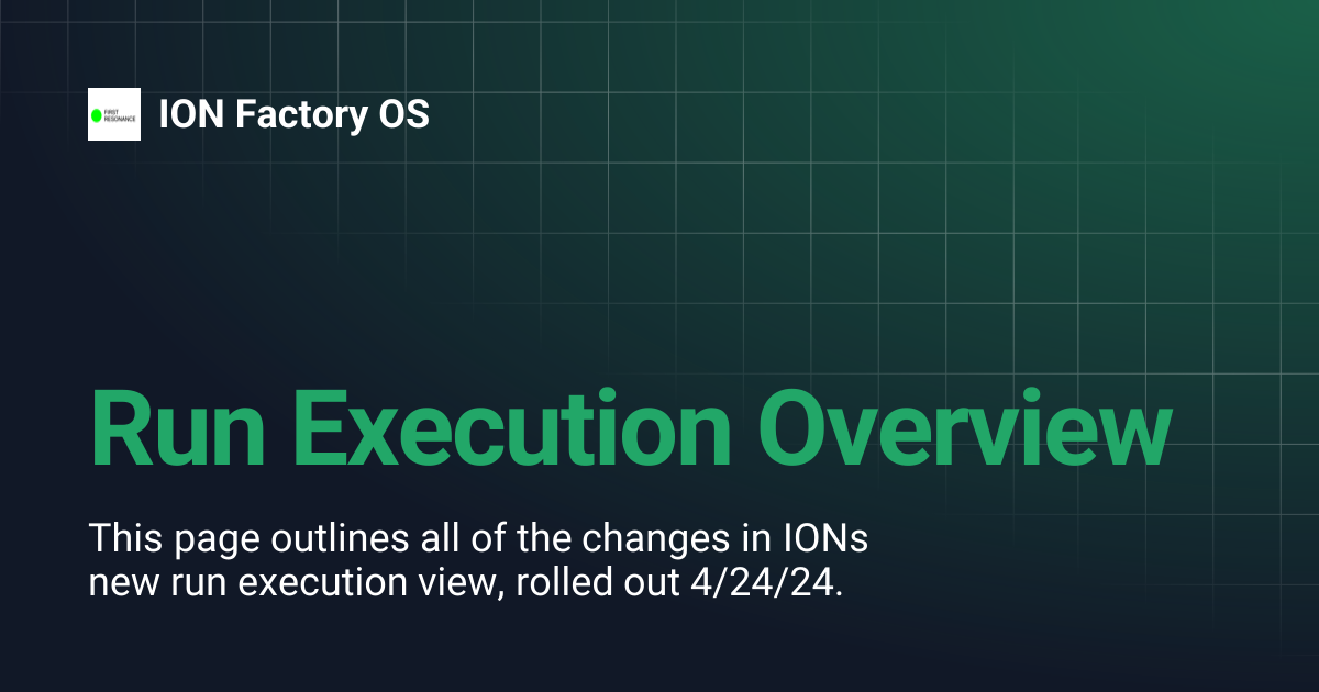 Run Execution Overview | ION Factory OS