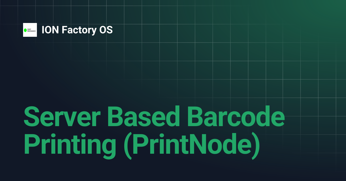 Server Based Barcode Printing (PrintNode) | ION Factory OS