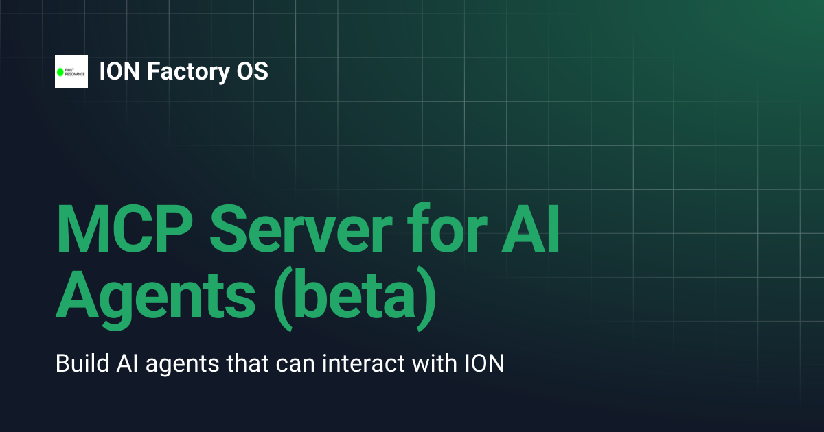 MCP Server for AI Agents (beta) | ION Factory OS