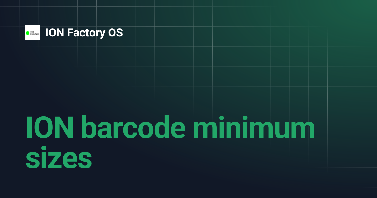 ION barcode minimum sizes | ION Factory OS